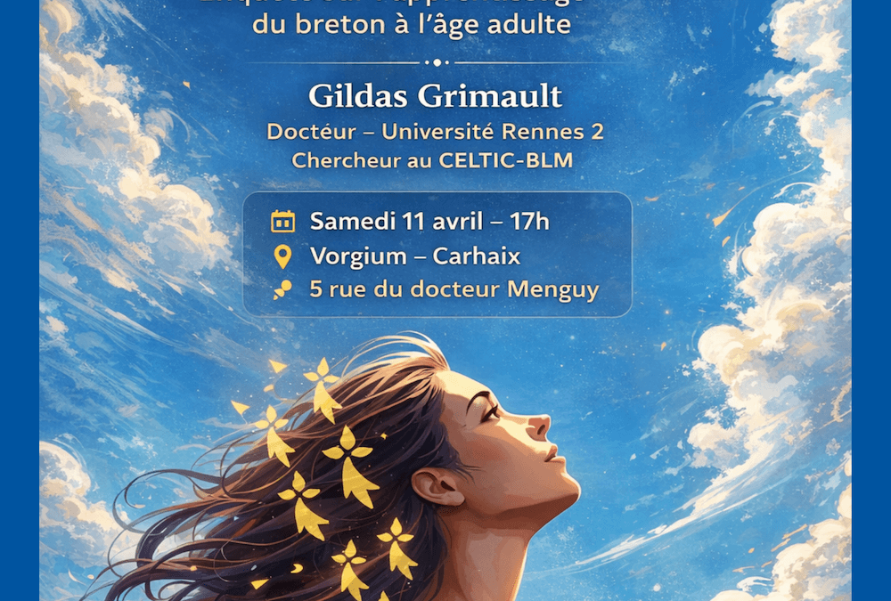 Conférence du 11 avril « S&rsquo;inventer bretonnant »