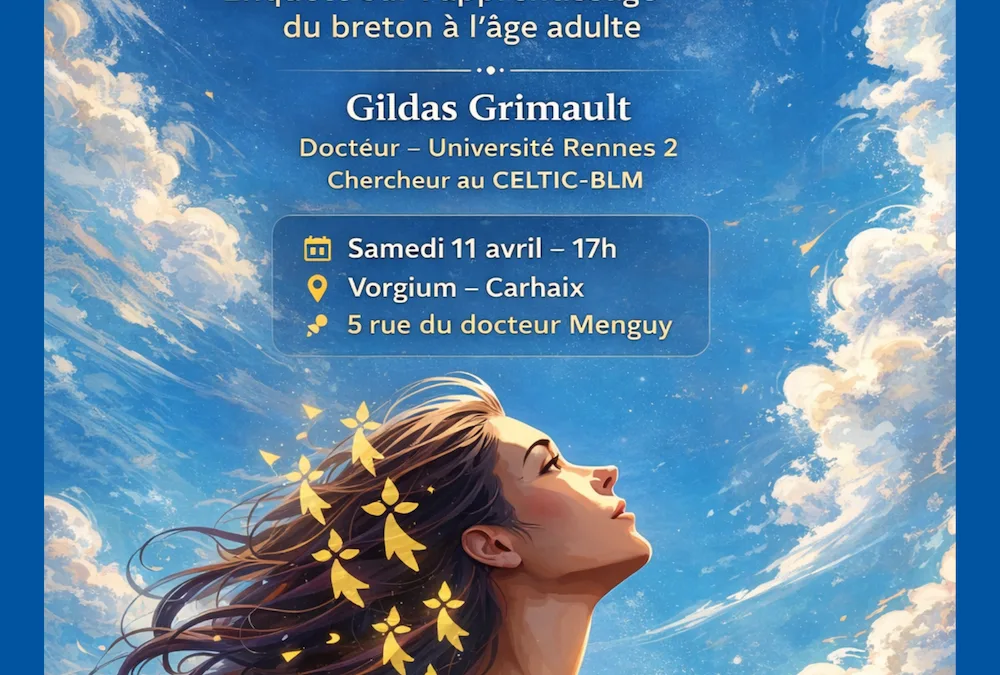 Conférence du 11 avril « S&rsquo;inventer bretonnant »